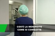 Meningite: cos'e' e come si combatte