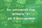 Sui passaporti Usa arriva la 'X' per il terzo genere