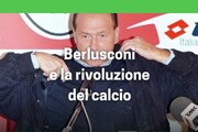 Berlusconi e la rivoluzione del calcio