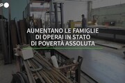 Aumentano le famiglie di operai in stato di poverta' assoluta