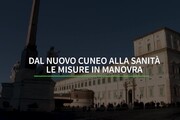 Dal nuovo cuneo alla sanità, le misure in Manovra