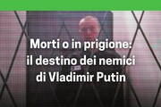 Morti o in prigione: il destino dei nemici di Vladimir Putin