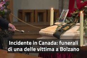 Incidente in Canada: funerali di una delle vittima a Bolzano