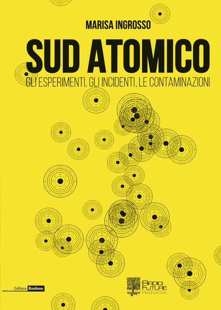 Sud Atomico In Un Libro Inchiesta Libri Ansa It