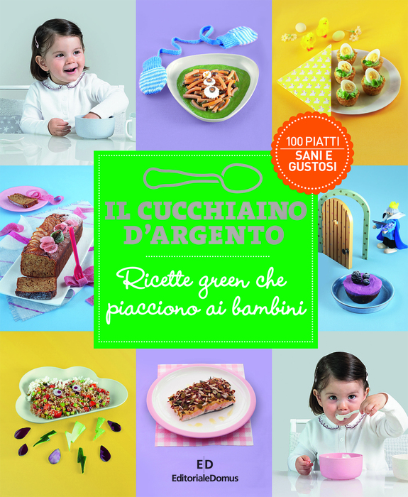 Il cucchiaino d'argento, 100 ricette green gradite dai bimbi - Libri 