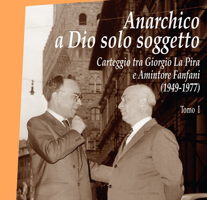 Trent'anni di storia politica in carteggio tra La Pira e Fanfani