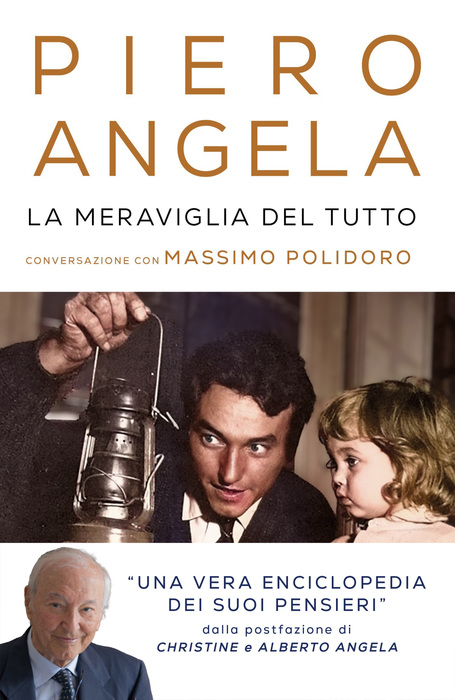 La Meraviglia del Tutto, esce l'ultimo libro di Piero Angela - Libri 