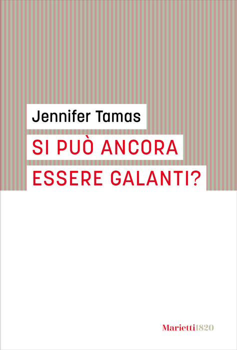 Jennifer Tamas, Si può ancora essere galanti?