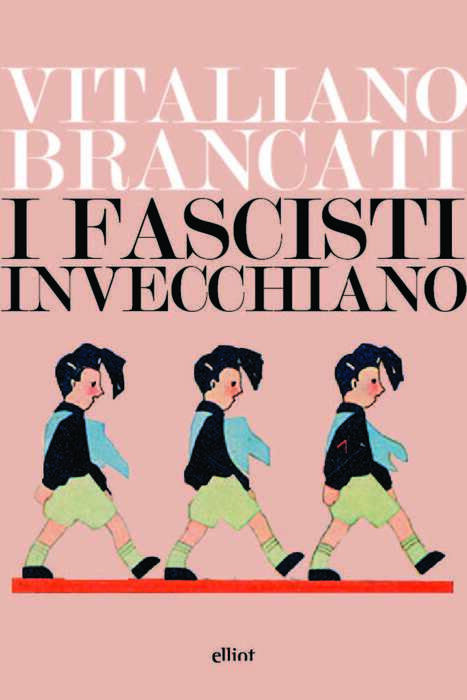 I fascisti invecchiano di Vitaliano Brancati