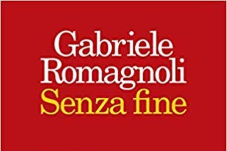 Gabriele Romagnoli - Senza fine. La meraviglia dell 'ultimo amore - RIPRODUZIONE RISERVATA