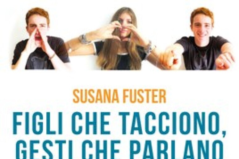 Libro del giorno: Figli che tacciono, gesti che parlano - RIPRODUZIONE RISERVATA