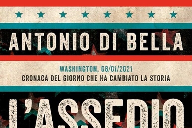 L'assedio, Di Bella Racconta L'irruzione A Capitol Hill - Libri ...