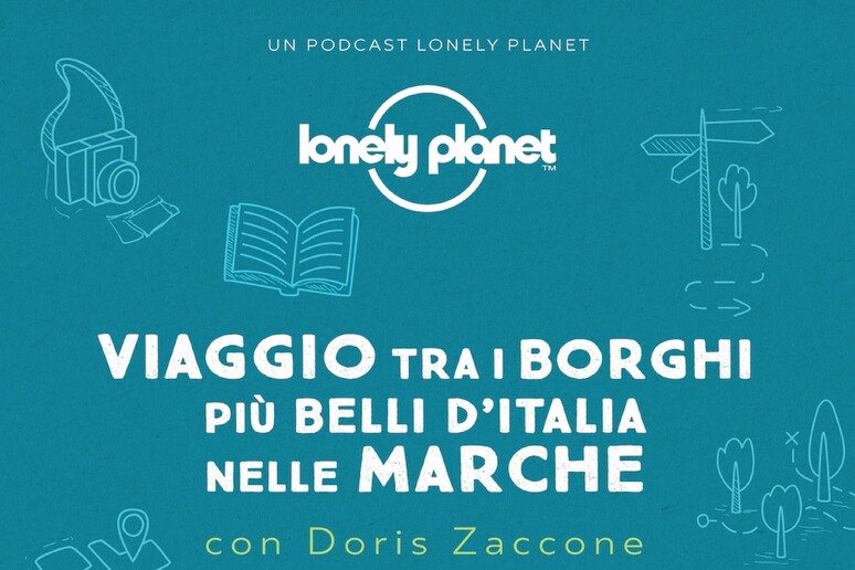 Lonely Planet, la serie di podcast sull 'Italia parte dalle Marche - RIPRODUZIONE RISERVATA