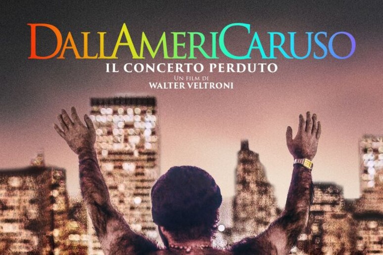 Arriva in sala DallAmeriCaruso. Il concerto perduto di Veltroni