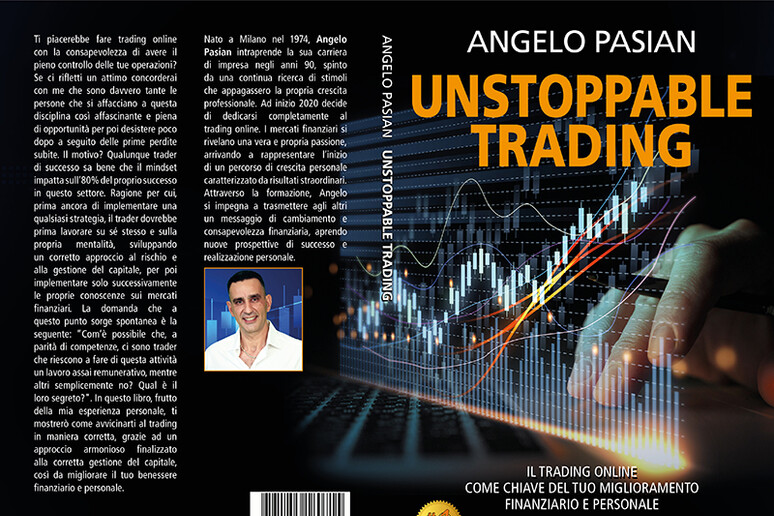 Angelo Pasian lancia il Bestseller “Unstoppable Trading” - Cultura 