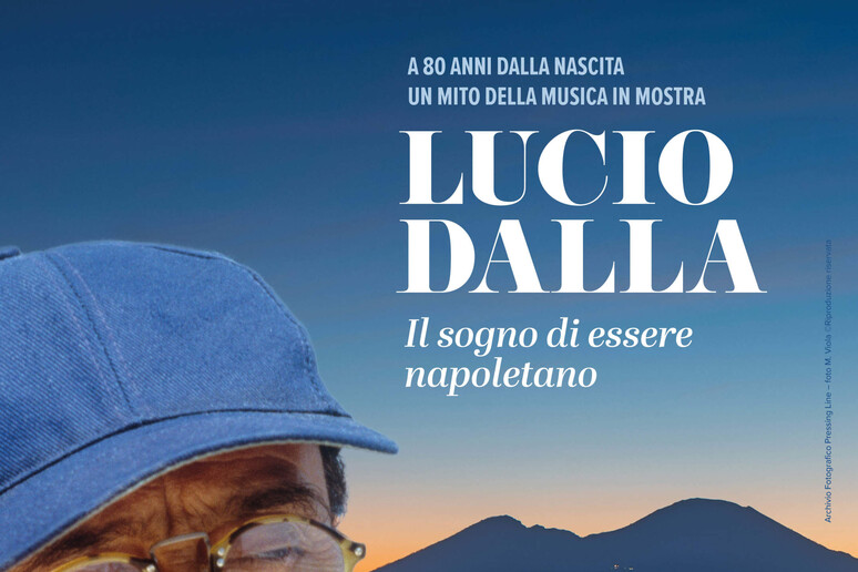 MANN - Lucio Dalla. Il sogno di essere napoletano - Ministero della cultura