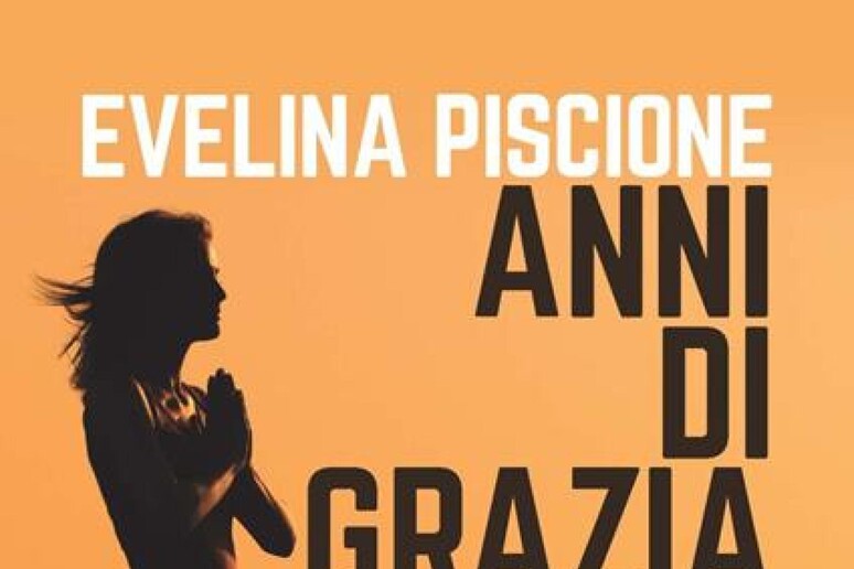 Evelina Piscione, Anni di grazia - RIPRODUZIONE RISERVATA