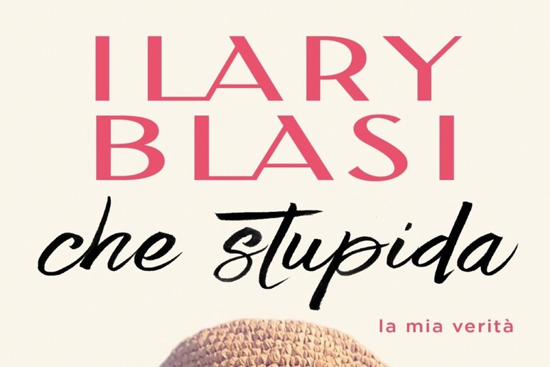 Ilary Blasi, 'Che stupida' una storia di dolore e di rinascita - Libri -  Altre Proposte 