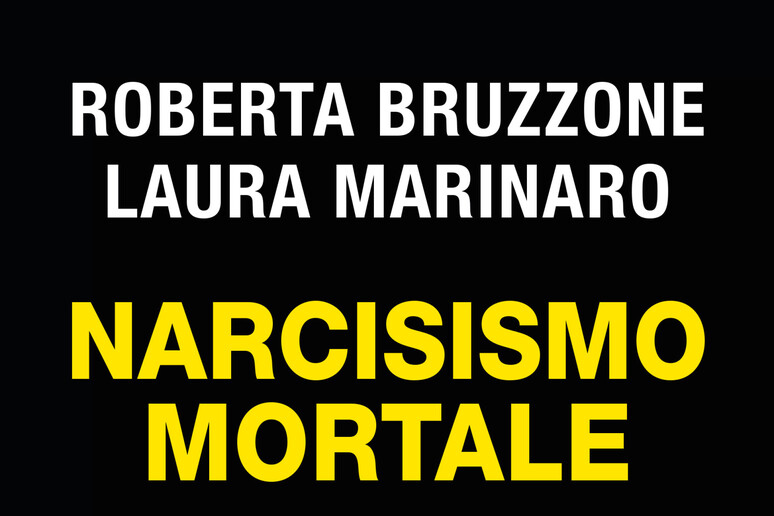 Narcisismo mortale, esce libro di Bruzzone e Marinaro