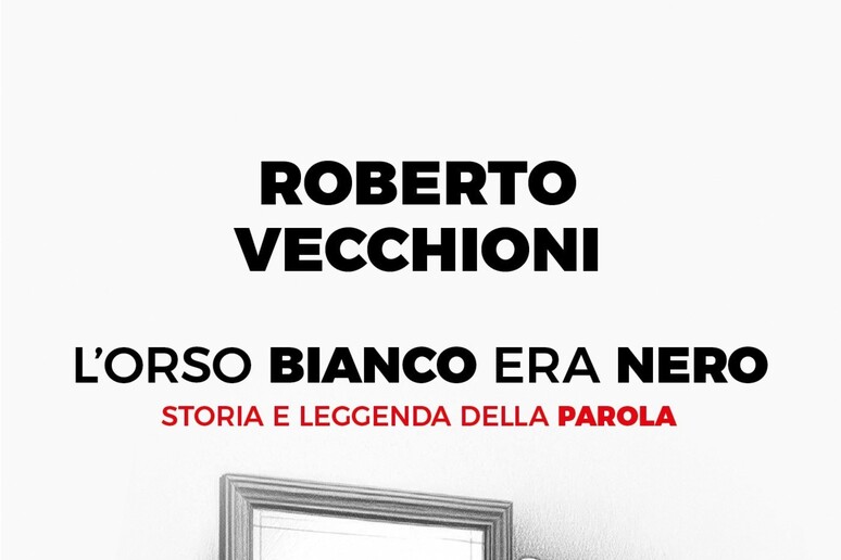 L'orso bianco era nero, esce libro di Vecchioni sulle parole